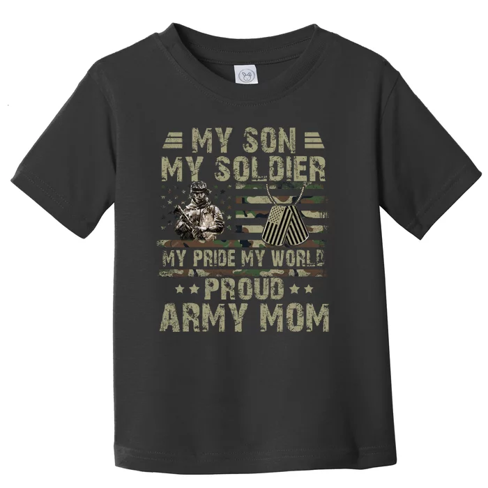 My Son My Soldier Proud Army Mother Mom Military Toddler T-Shirt