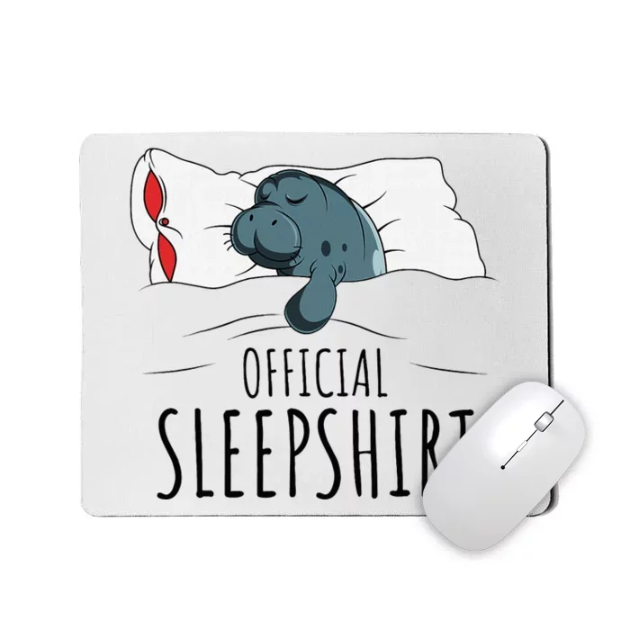 M.A.N.A.T.E.E Sleepshirt Mousepad