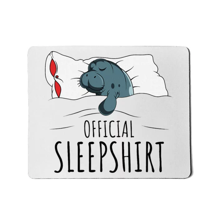 M.A.N.A.T.E.E Sleepshirt Mousepad