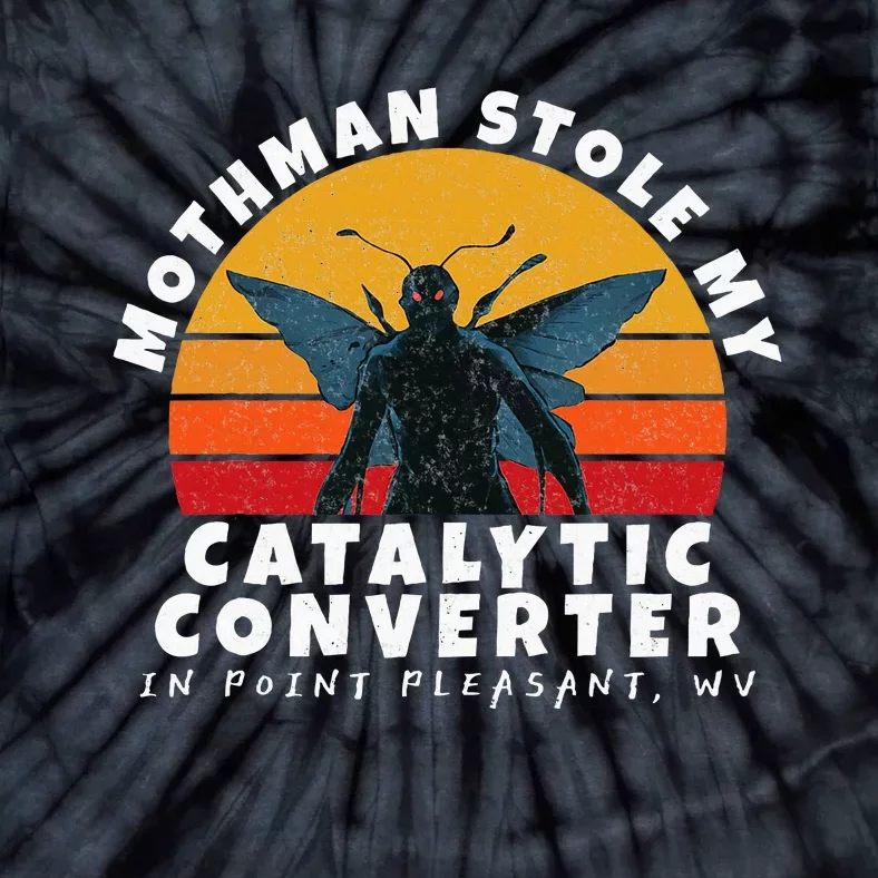 Mothman Stole My Catalytic Converter Mothman Cryptid Tie-Dye T-Shirt