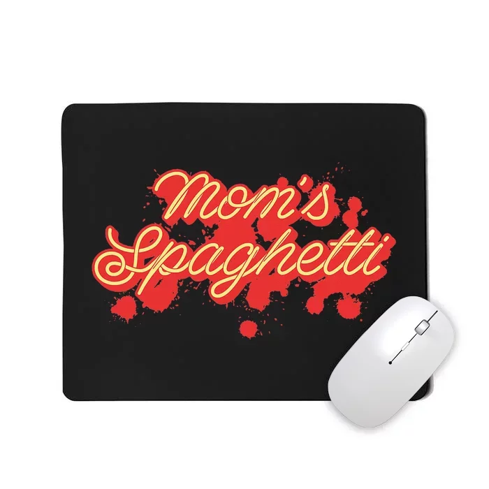 Moms Spaghetti Meatballs Tomato Sauce Mousepad