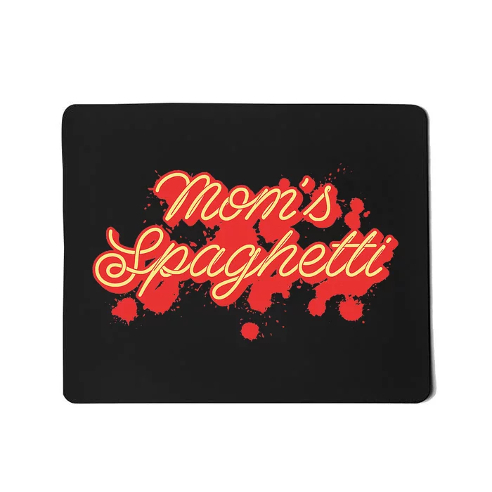 Moms Spaghetti Meatballs Tomato Sauce Mousepad