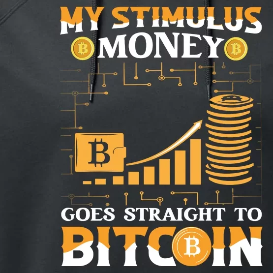 My Stimulus Money Goes Straight To Bitcoin Performance Fleece Hoodie