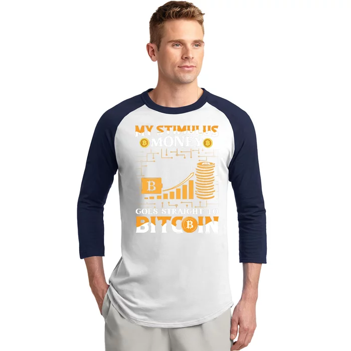 My Stimulus Money Goes Straight To Bitcoin Baseball Sleeve Shirt