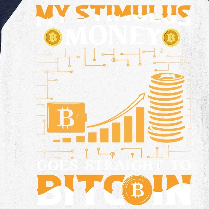 My Stimulus Money Goes Straight To Bitcoin Baseball Sleeve Shirt