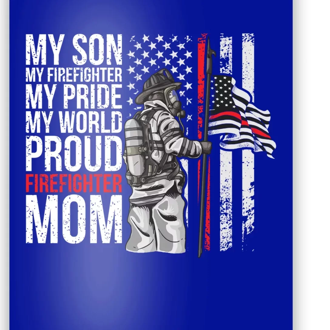 My Son My Firefighter My Pride Firefighter Mom Funny Gift Poster