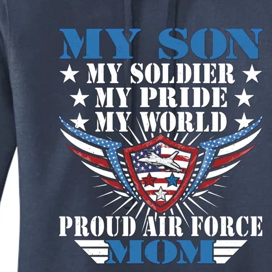 My Son My Soldier My Pride My World Proud Air Force Mom Gift Cool Gift Women's Pullover Hoodie