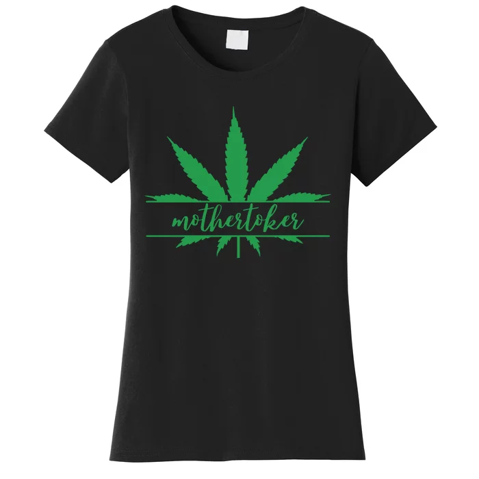 Mothertoker Smoker Mom Cannabis Weed Mom Weed Leaf Happy 420 Days Women's T-Shirt