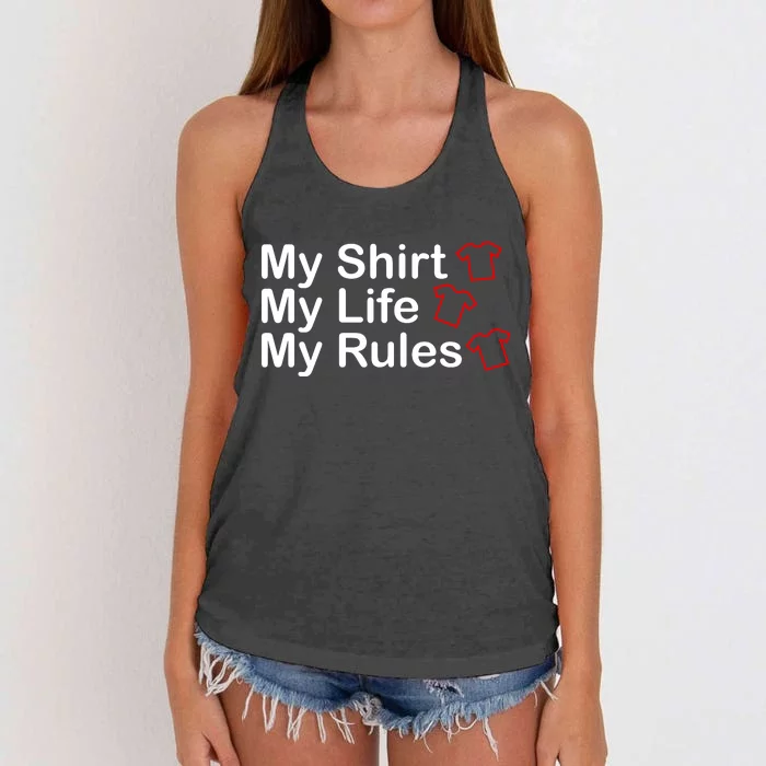 My Shirt My Life My Rules Funny Women's Knotted Racerback Tank