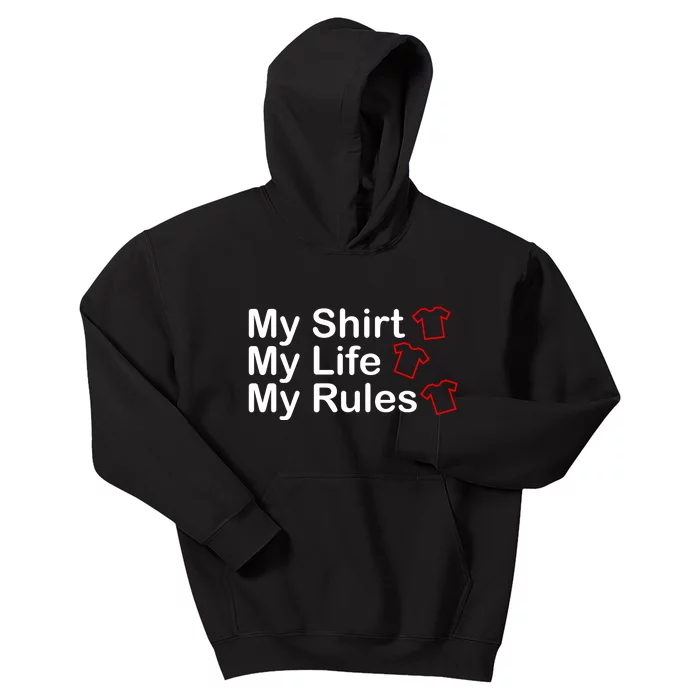 My Shirt My Life My Rules Funny Kids Hoodie