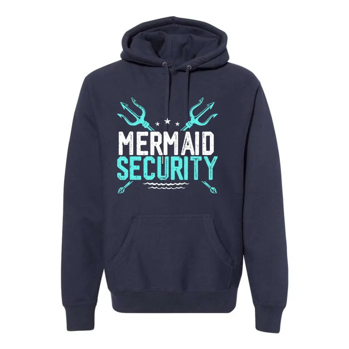 Mermaid Security Mermaid Dad Birthday Merdad Premium Hoodie