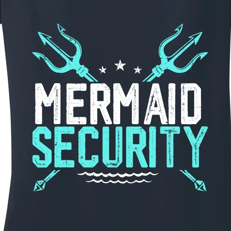 Mermaid Security Mermaid Dad Birthday Merdad Women's V-Neck T-Shirt