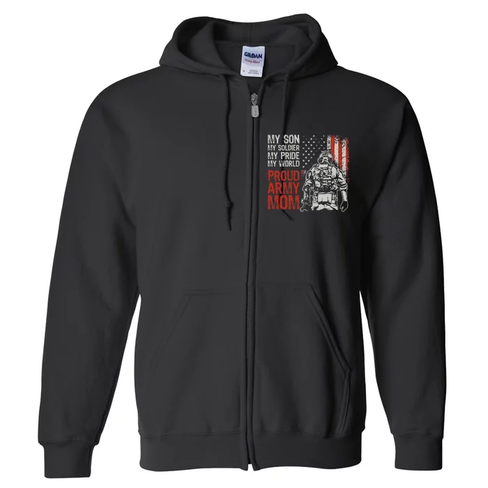 My Son My Soldier Hero Proud Army Mom US Military Mother Full Zip Hoodie