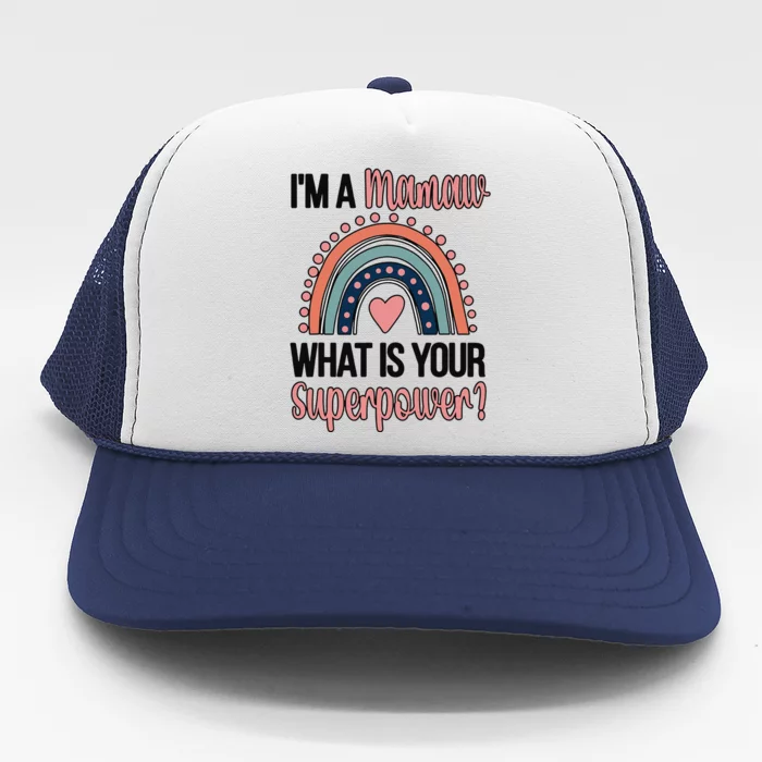 Mamaw Superpower Mamaw Grandmother Appreciation Trucker Hat