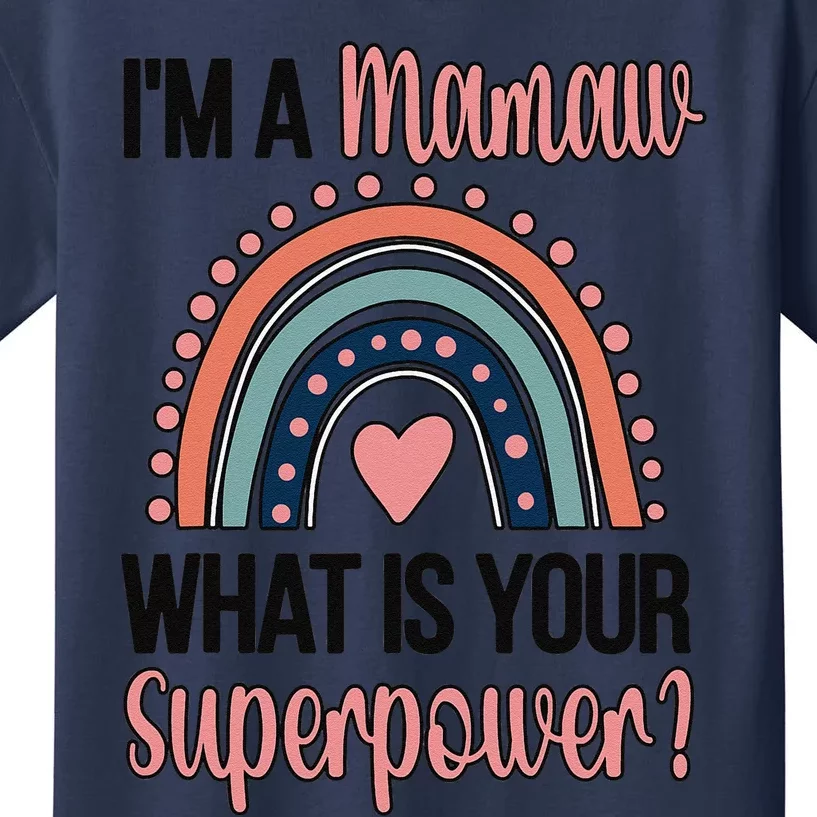 Mamaw Superpower Mamaw Grandmother Appreciation Kids T-Shirt