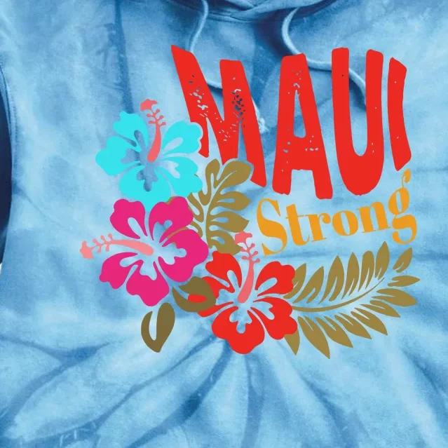 Maui Strong Maui Hawaii Shoreline Wildfire Relief Tie Dye Hoodie