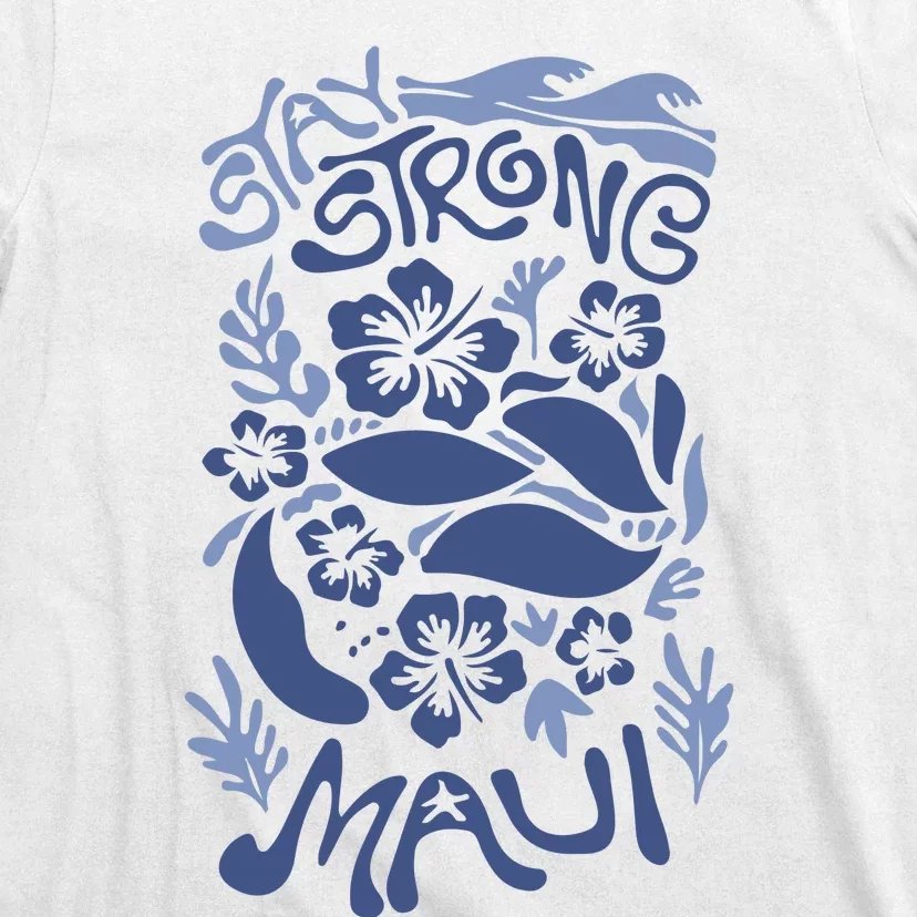 Maui Strong Maui Wildfire Relief Support For Hawaii Fire T-Shirt