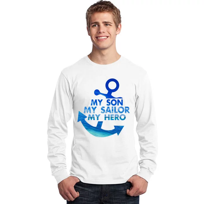 My Son My Sailor Hero Veteran US Na Vy Proud Mom Dad Tall Long Sleeve T-Shirt