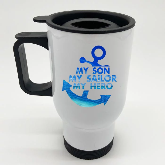 My Son My Sailor Hero Veteran US Na Vy Proud Mom Dad Front & Back Stainless Steel Travel Mug