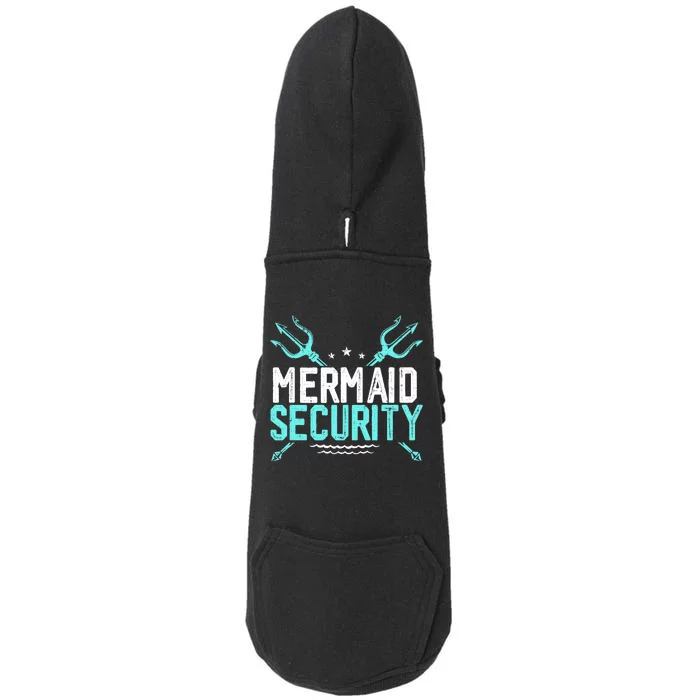 Mermaid Security Mermaid Dad Birthday Merdad Doggie 3-End Fleece Hoodie