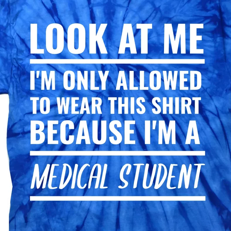 Medical Student Medschool Nurse Doctor And Medicine Funny Gift Tie-Dye T-Shirt