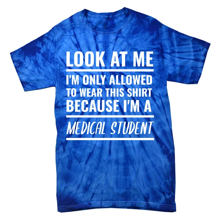 Medical Student Medschool Nurse Doctor And Medicine Funny Gift Tie-Dye T-Shirt