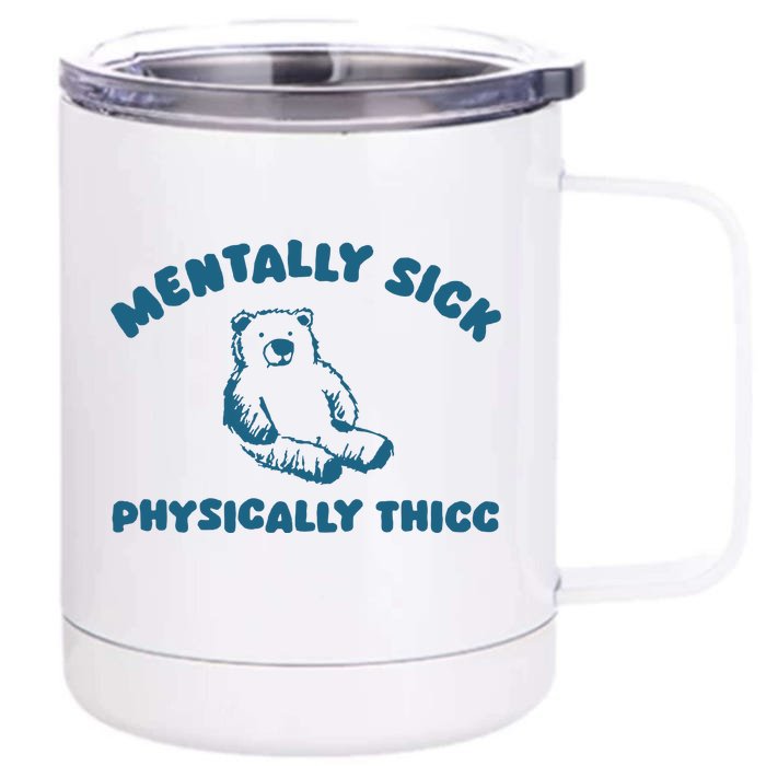 Mentally Sick Front & Back 12oz Stainless Steel Tumbler Cup