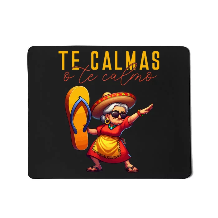 Mexican Spanish Mother Mom Expression Te Calmas O Te Calmo. Mousepad