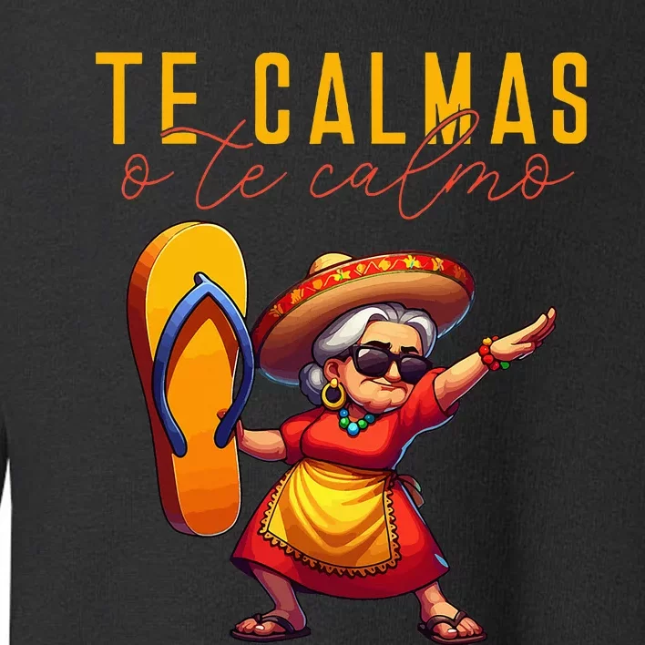 Mexican Spanish Mother Mom Expression Te Calmas O Te Calmo. Toddler Sweatshirt