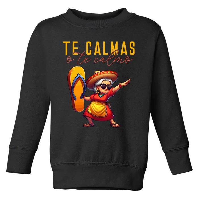 Mexican Spanish Mother Mom Expression Te Calmas O Te Calmo. Toddler Sweatshirt