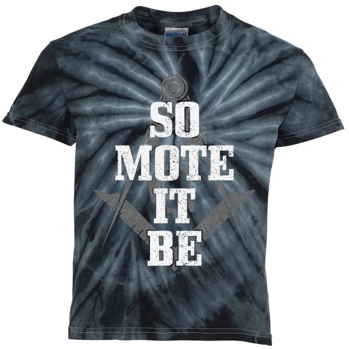 Mason So Mote It Be Freemason Masonic Square & Compass Kids Tie-Dye T-Shirt