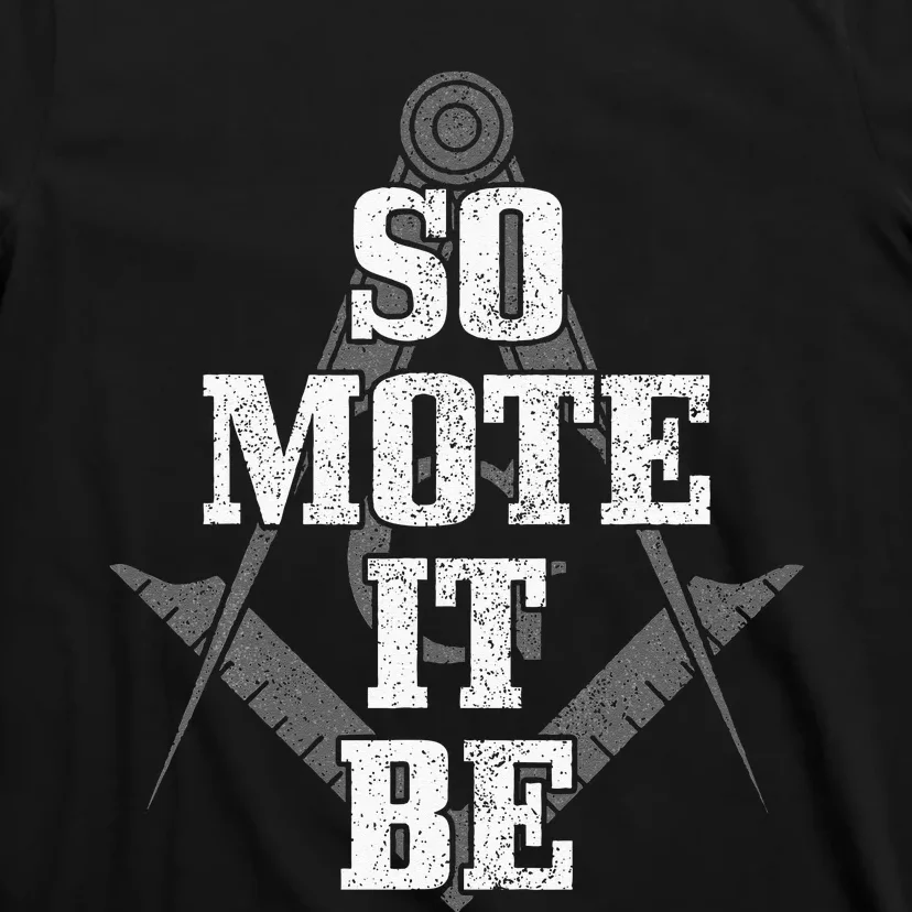 Mason So Mote It Be Freemason Masonic Square & Compass T-Shirt