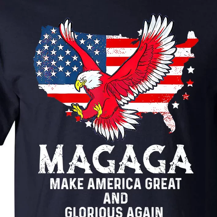 MAGAGA Shirt Make America Great And Glorious Again Trump President Tall T-Shirt