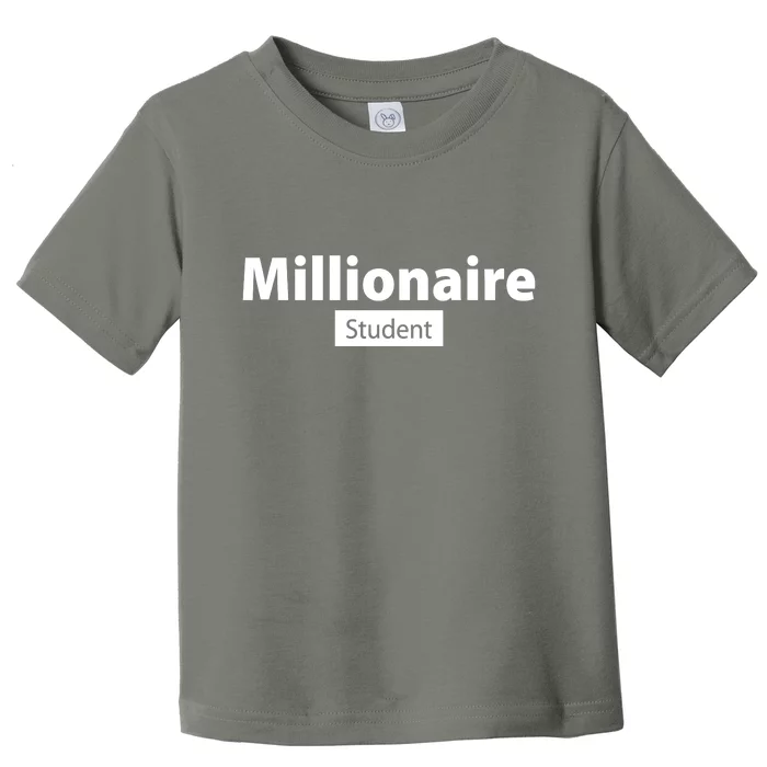 Millionaire Student Toddler T-Shirt