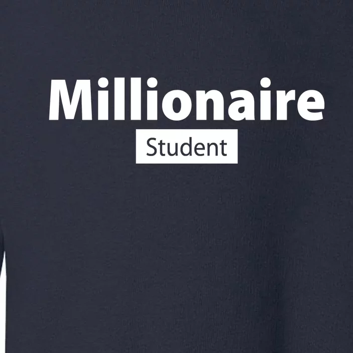 Millionaire Student Toddler Sweatshirt