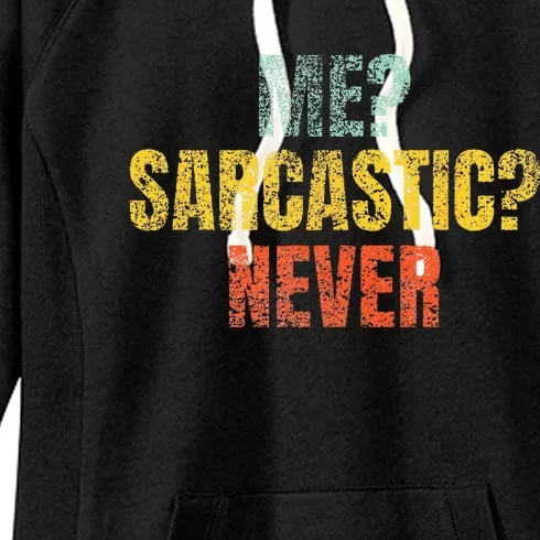 Me Sarcastic Never Funny Sarcasm Women's Fleece Hoodie