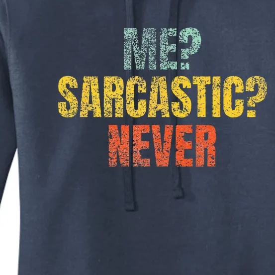 Me Sarcastic Never Funny Sarcasm Women's Pullover Hoodie