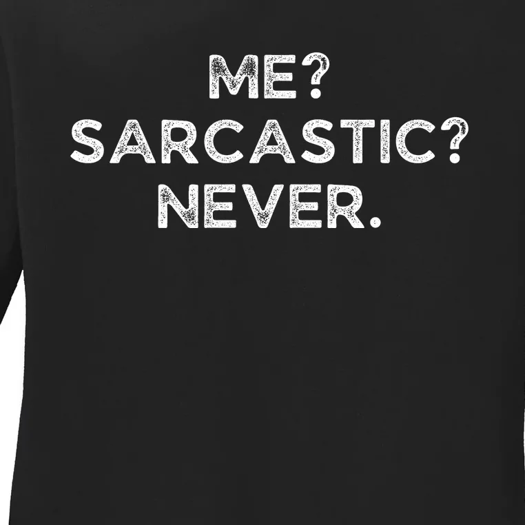 Me Sarcastic Never Funny Black Humor Adult Ladies Long Sleeve Shirt