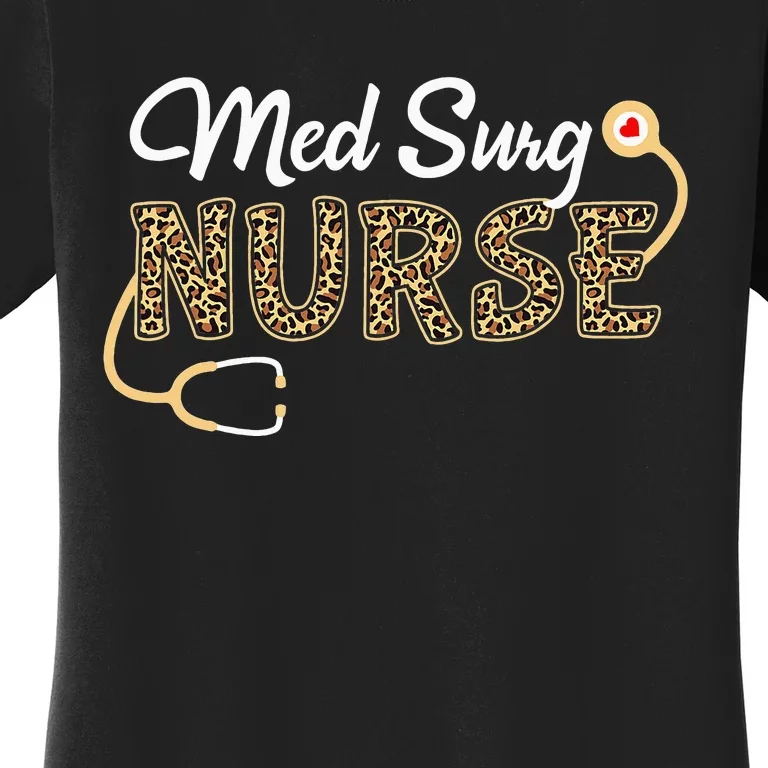 Med Surg Nurse Medical Surgical Nursing Women's T-Shirt