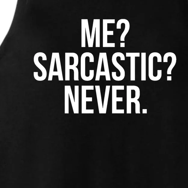 Me? Sarcastic? Never. Funny Ladies Tri-Blend Wicking Tank