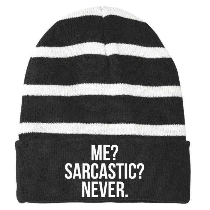 Me? Sarcastic? Never. Funny Striped Beanie with Solid Band