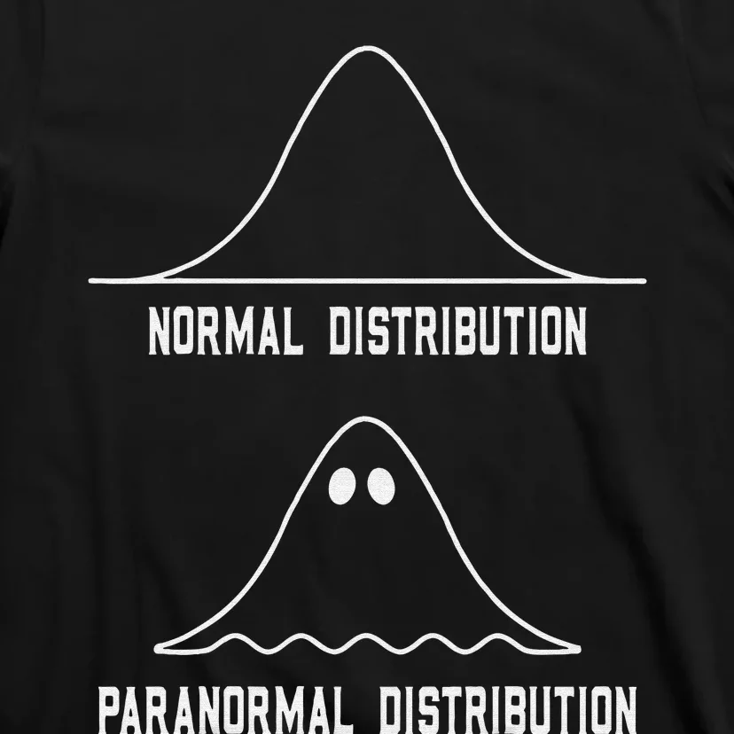 Math Statistics Normal Paranormal Distribution Teacher T-Shirt