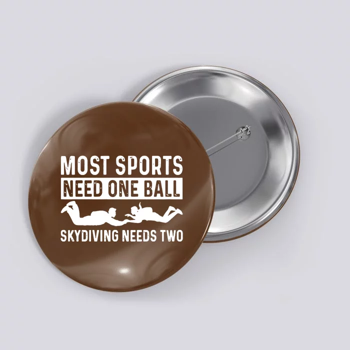 Most Sports Need One Ball Skydiving Needs Two Button