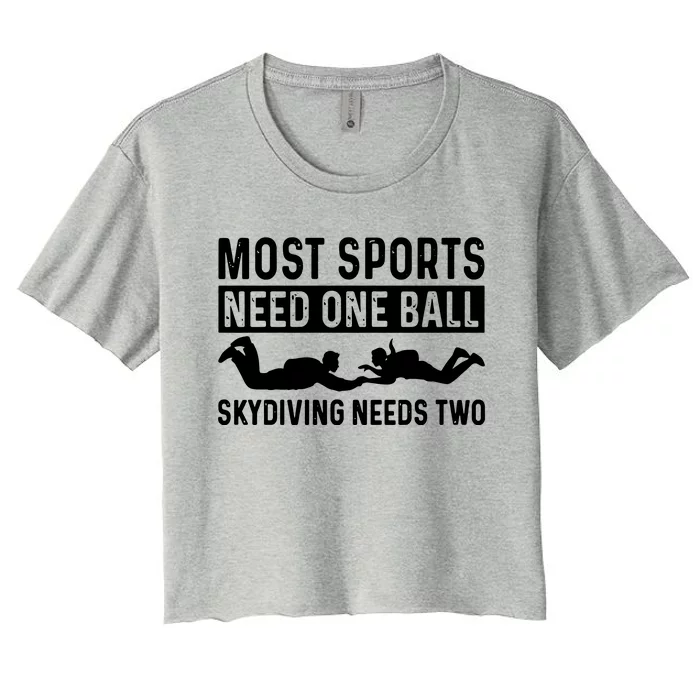 Most Sports Need One Ball Skydiving Needs Two Women's Crop Top Tee