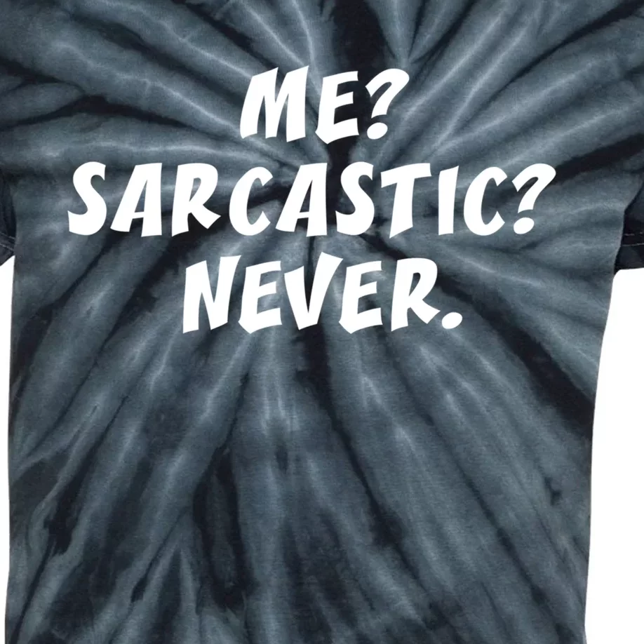 Me Sarcastic Never Great Gift Funny Sayings Gift Kids Tie-Dye T-Shirt