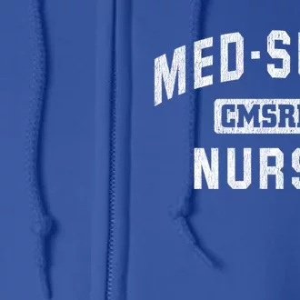 Medical Surgical Nursing Gift Cmsrn Med Surg Nurse Gift Full Zip Hoodie