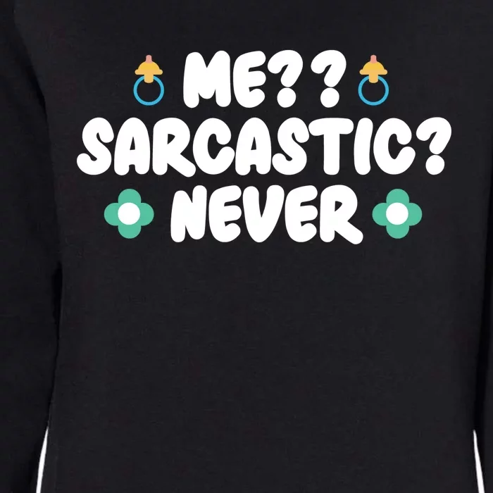 Me Sarcastic Never Womens California Wash Sweatshirt