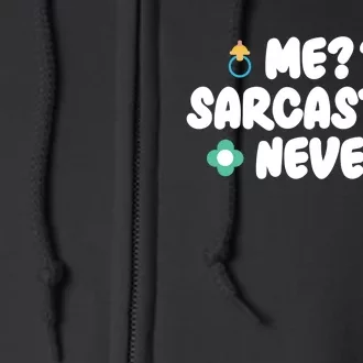 Me Sarcastic Never Full Zip Hoodie