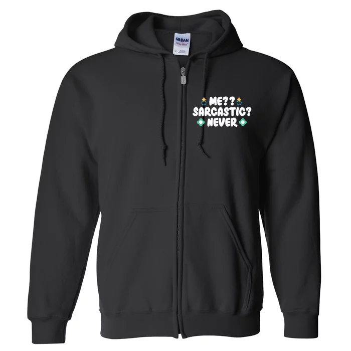 Me Sarcastic Never Full Zip Hoodie