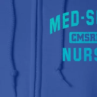 Medical Surgical Nursing Gift Cmsrn Med Surg Nurse Gift Full Zip Hoodie